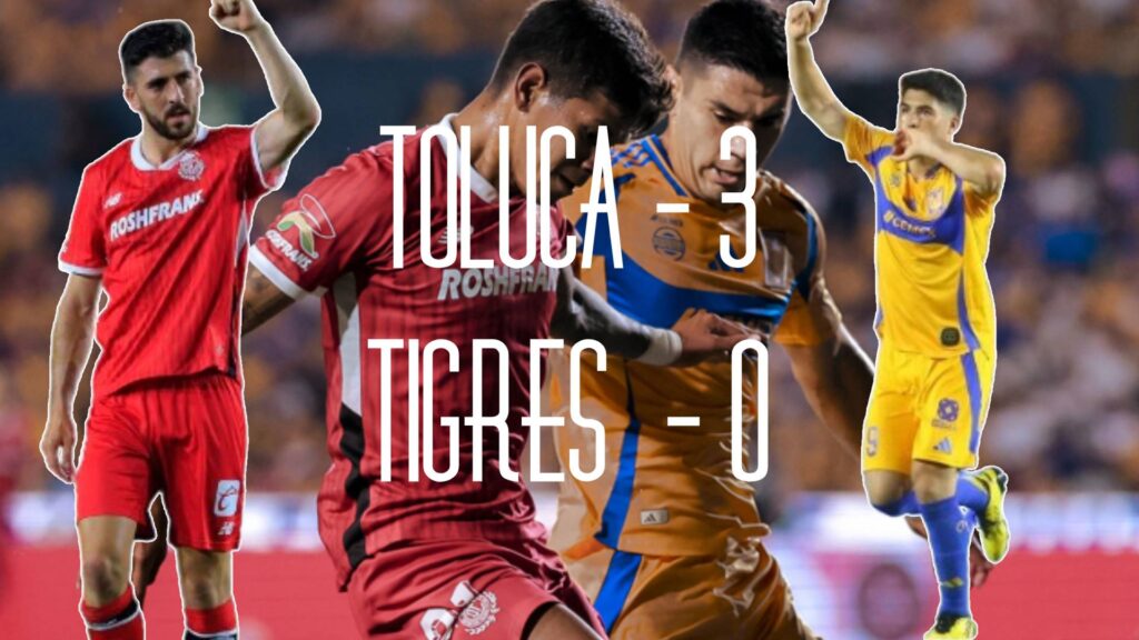 Toluca vs Tigres UANL