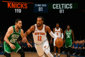 New York Knicks Beat Celtics in Today’s Match on 17 May 2025 Dominant Win!